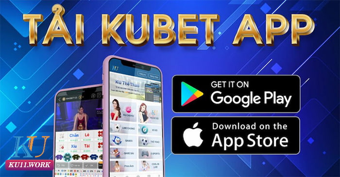 Tải Kubet cho 2 hệ điều hành phổ biến nhất là Android và IOS